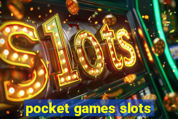 pocket games slots